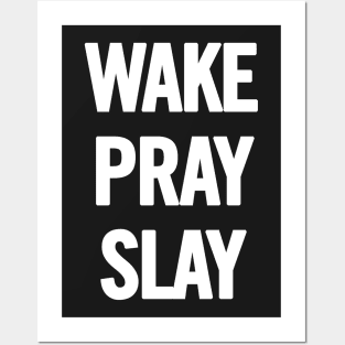 Wake Pray Slay Posters and Art